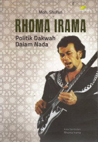 Rhoma Irama : Politik Dakwah Dalam Nada