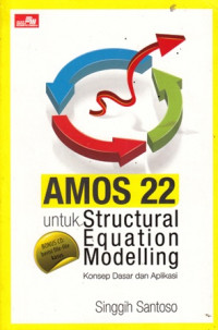 AMOS 22 untuk Structural Equation Modelling : Konsep Dasar dan Aplikasi