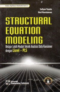 Structural Equation Modeling : Belajar Lebih Mudah Teknik Analisis Data Kuesioner dengan Lisrel - PLS