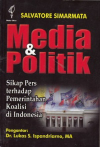 Media dan Politik:Sikap Pers Terhadap Pemerintahan Koalisi di Indonesia