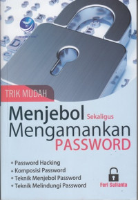 Trik Mudah Menjebol sekaligus Mengamankan Password