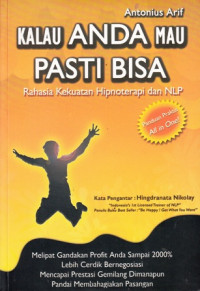 Kalau Anda Mau Pasti Bisa : Rahasia Kekuatan Hipnoterapi dan NLP