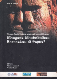 Wacana Revisi Undang-undang Otonomi Khusus : Mengapa Menimbulkan Keresahan di Papua