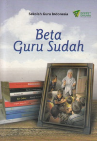 Beta Guru Sudah: Sekolah Guru Indonesia