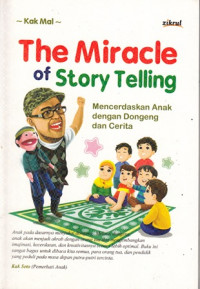 The Miracle of Story Telling: Mencerdaskan Anak dengan Dongeng dan Cerita