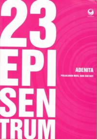 23 Episentrum: Perjalanan Mata, Hari dan Hati