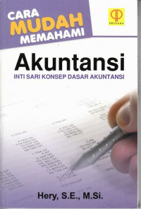 Cara Mudah Memahami Akuntansi Inti Sari Konsep Dasar Akuntansi