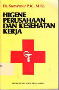 Higene Perusahaan dan Kesehatan Kerja / Suma,mur