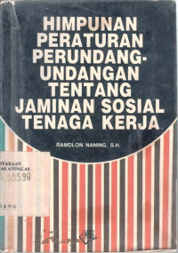 Himpunan Peraturan Perundang-Undangan Tentrang Jaminan Sosial Tenaga Kerja