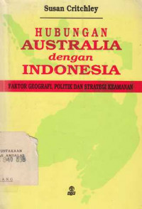 Hubungan Australia Dengan Indonesia : Faktor Deografi, Politik Dan Strategi Keamanan