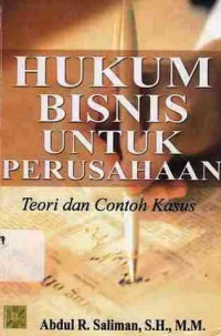 Hukum Bisnis Untuk Perusahaan:Teori Dan Contoh Kasus