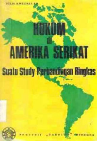 Hukum Di Amerika Serikat : Suatu Study Perbandingan Ringkas / Djaja S. Meliala