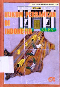 Hukum Perbankan Di Indonesia / Muhammad Djumhana, Sh