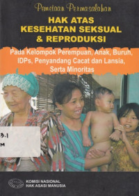 Pemetaan Permasalahan : Hak atas kesehatan seksual dan reproduksi