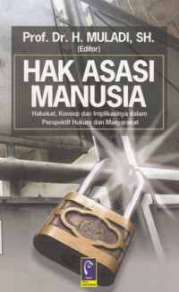 Hak Asasi Manusia : Hakikat konsep dan implikasinya dalam perseptif hukum dan masyarakat