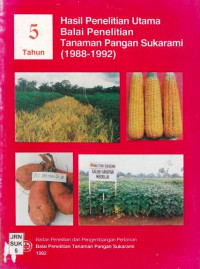 Hasil Penelitian Utama Balai Penelitian Tanaman Pangan Sukarami (1988-1992)