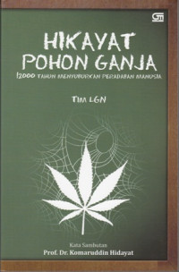 Hikayat Pohon Ganja : 12000 tahun menyuburkan peradaban manusia