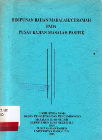 Himpunan Bahan Makalah/Ceramah Pada Pusat Kajian Masalah Pasifik