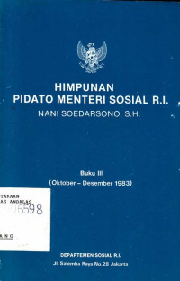 Himpunan Pidato Menteri Sosial R.I. Nani Soedarsono Buku III (Oktober- Desember 1983)