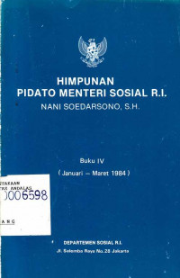 Himpunan Pidato Menteri Sosial R.I. Nani Soedarsono Buku IV (Januari- Maret 1984)