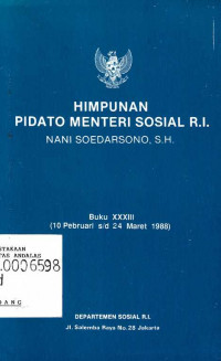 Himpunan Pidato Menteri Sosial R.I. Nani Soedarsono Buku XXXIII (10 Februari s/d 24 Maret 1998)