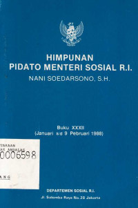 Himpunan Pidato Menteri Sosial R.I. Nani Soedarsono Buku XXXII (Januari s/d 9 Februari 1988)