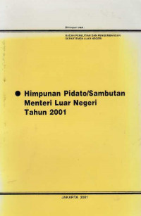 Himpunan Pidato/ Sambutan Menteri Luar Negeri Tahun 2001