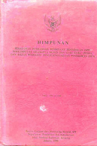 Himpunan Peraturan Sumbangan Pembinaan Pendidikan (SPP) Perkumpulan Orangtua Murid dan Guru - Guru (POMG), dan Badan Pembantu Penyelenggaraan Pendidikan (BP3) Tahun 1954 s/d 1980