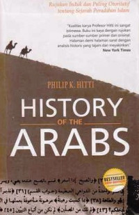 History Of The Arabs : Rujukan Induk Dan Paling Otoritatif Tentang Sejarah Peradapan Islam