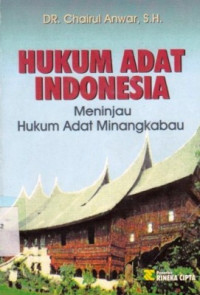 Hukum Adat Indonesia : Meninjau Hukum Adat Minangkabau