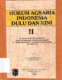 Hukum Agraria Indonesia Dulu Dan Kini Ii