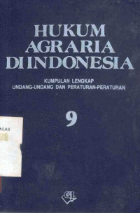 Hukum Agraria Di Indonesia : Kumpulan Lengkap Undang-undang dan peraturan-peraturan