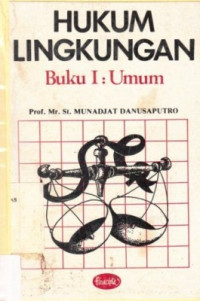 Hukum Lingkungan : Buku 1 Umum