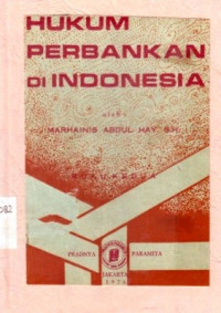 Hukum perbankan di Indonesia Buku Pertama