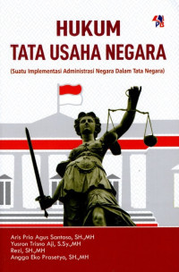 Hukum Tata Usaha Negara: Suatu Implementasi Administrasi Negara Dalam Tata Negara