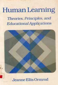 HUMAN LEARNING  Principles  Theories  and  Educational Applications