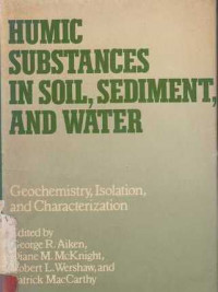 Humic Substances In Soil, Sediment, And Water : Geochemistry, Isolation, and Characterization