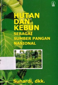 Hutan Dan Kebun Sebagai Sumber Pangan Nasional