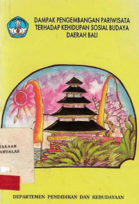 DAMPAK Pengembangan Pariwisata Terhadap Kehidupan Sosial Budaya Daerah Bali