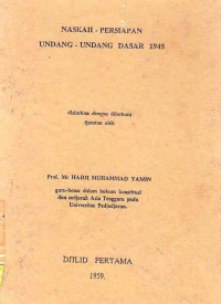 Naskah Persiapan Undang- Undang Dasar 1945 Djilid Pertama 1959