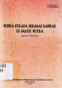 Sunda Kelapa Sebagai Bandar Di Jalur Sutra Laporan Penelitian