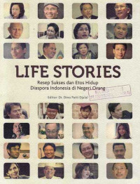 Life Stories Resep Sukses Dan Etos Hidup Diaspora Indonesia Di Negeri Orang