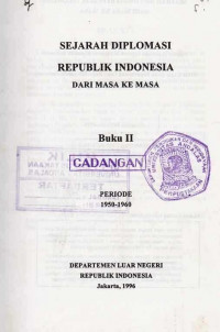 Sejarah Diplomasi Republik Indonesia : dari Masa ke Masa