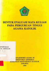 Bentuk Evaluasi Mata Kuliah Pada Perguruan Tinggi Agama Katolik / Departemen Agama