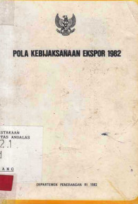 Pola Kebijaksanaan Ekspor 1982 / Dep. Penerangan