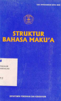 Struktur Bahasa Maku'a / Pusat Pembinaan Dan Pengembangan Bahasa