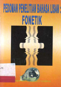 Pedoman Penelitian Bahasa Lisan : Fonetik