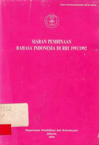 Siaran Pembinaan Bahasa Indonesia di RRI 1991/1992 / Abdul Murad