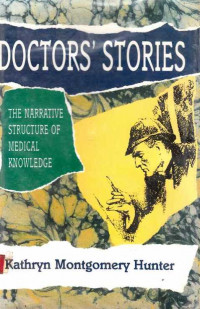 Doctors' Stories  The Narrative Structure of Medical Knowledge