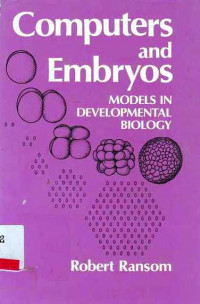 Computers And Embryos : Models In Developmental Biology